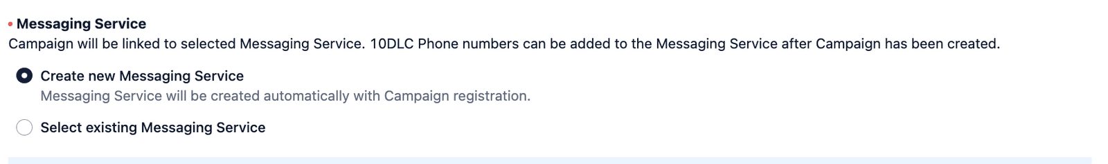 Options to create a new or select an existing Messaging Service for campaign registration.
