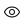 Eye icon for visibility settings.