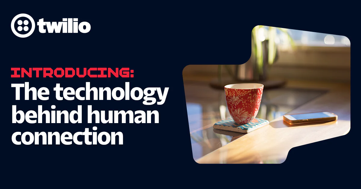 Twilio ad showing a coffee cup beside a smartphone with the tagline The technology behind human connection.