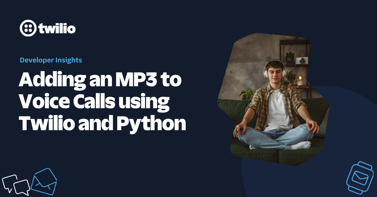 Developer using Twilio and Python to add an MP3 to voice calls.