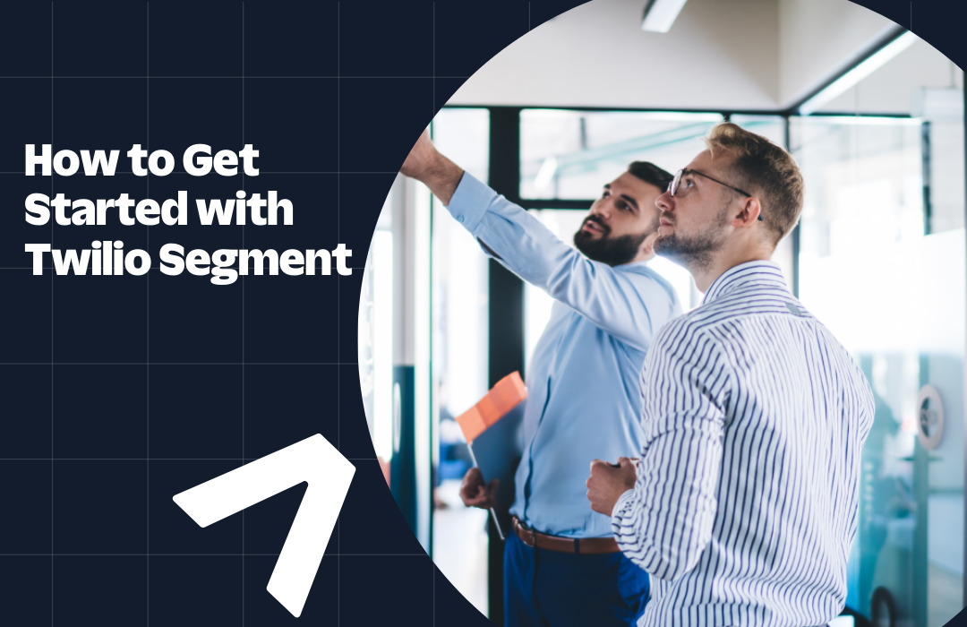 How To Get Started With Twilio Segment