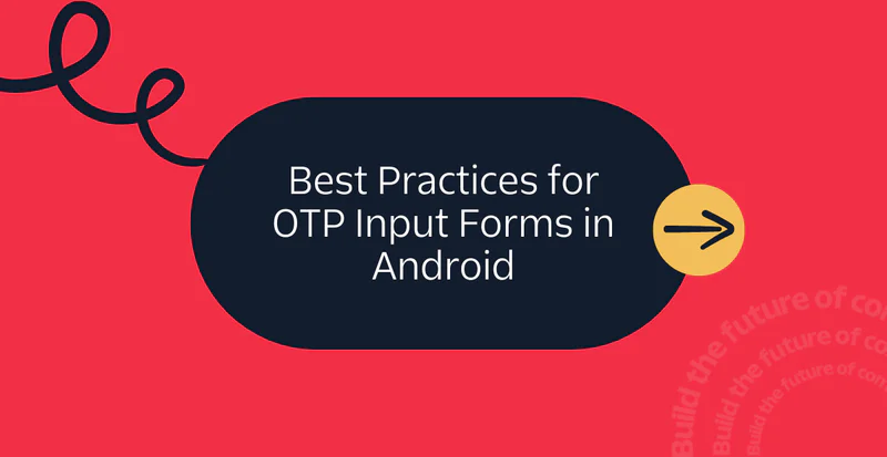 Graphic on a red background with text about best practices for OTP input forms in Android.