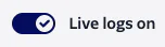 Toggle switch indicating live logs are turned on A toggle switch in the on position next to the text Live logs on