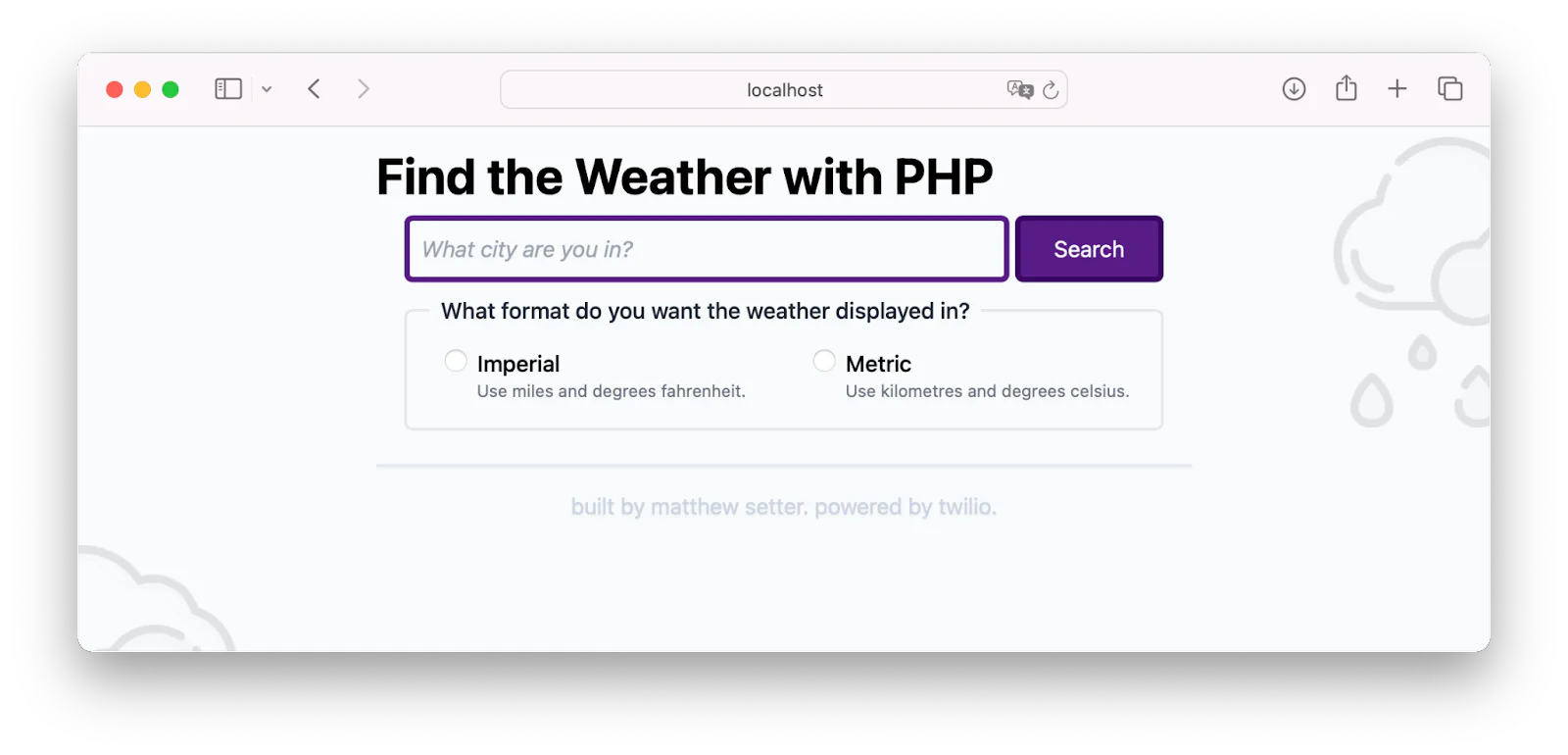 The default page of the PHP weather application rendered in the Safari web browser. It has a field to enter a city name to find the weather for at the top of the page, and a radio button for choosing either imperial or metric as the unit of measurement for the weather data.