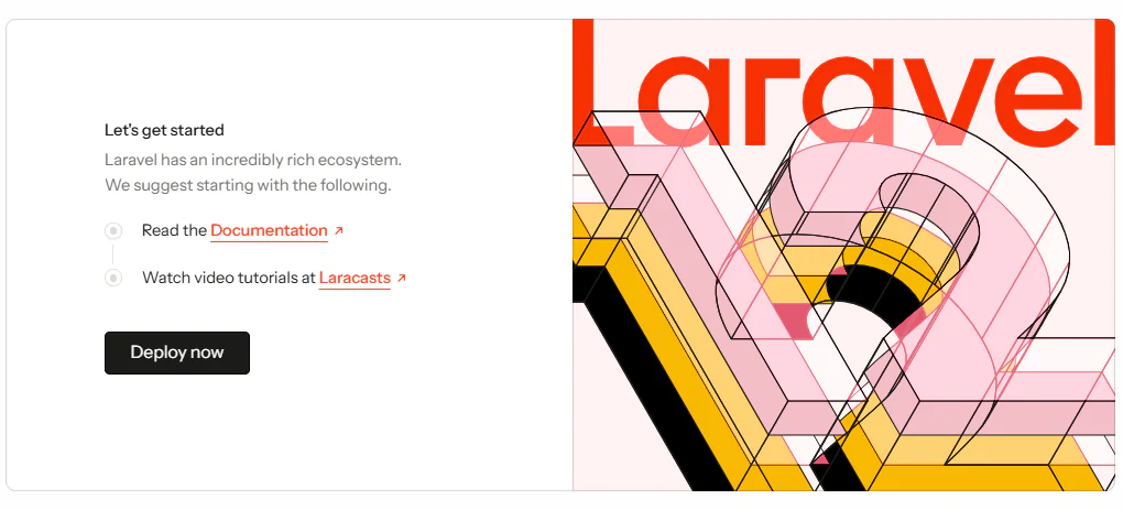 Laravel getting started page with documentation link, video tutorials, and 'Deploy now' button. Laravel getting started page with documentation link, video tutorials, and 'Deploy now' button.