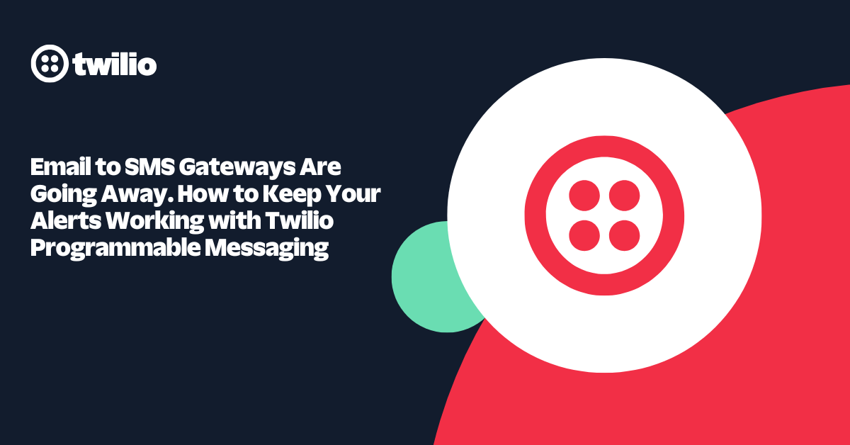 Twilio logo with text discussing the discontinuation of email to SMS gateways and maintaining alerts using Twilio.