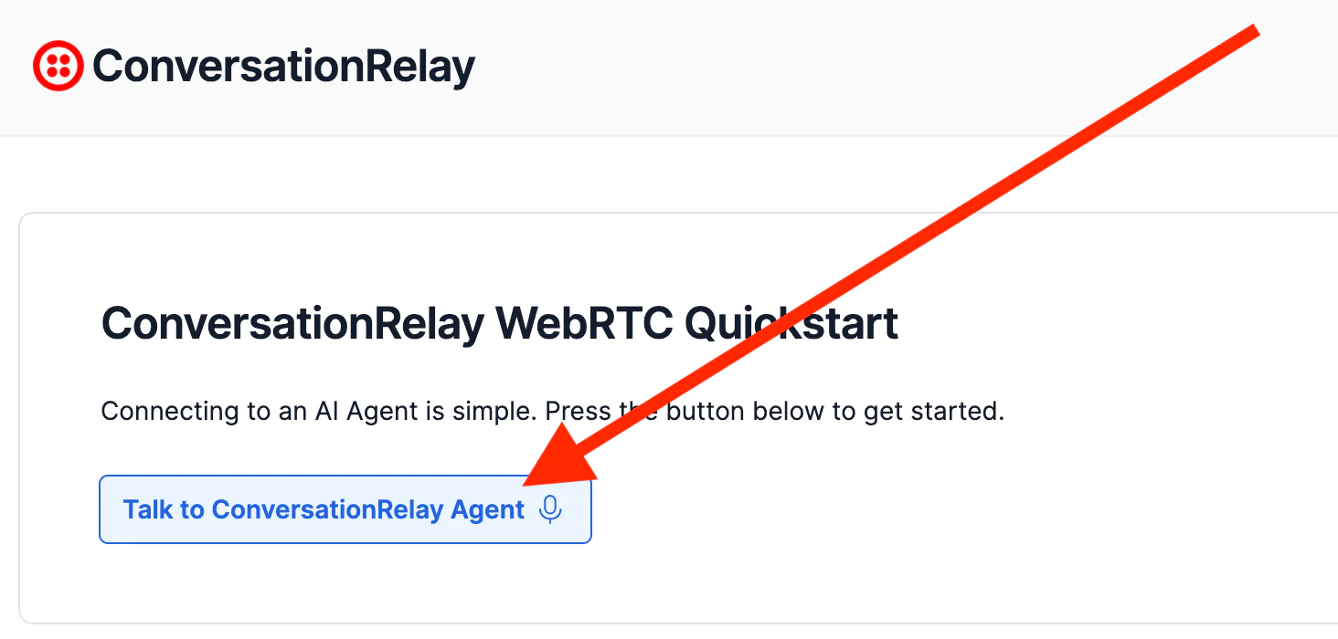 Webpage with ConversationRelay WebRTC Quickstart and a button labeled Talk to ConversationRelay Agent Webpage with ConversationRelay WebRTC Quickstart and a button labeled Talk to ConversationRelay Agent