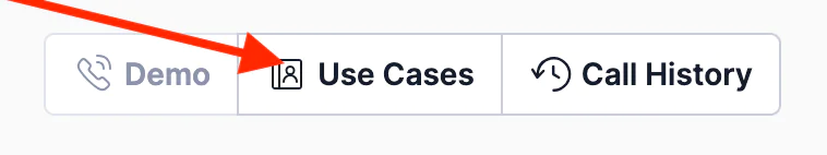 Navigation Tabs with Demo, Use Cases, and Call History Options Navigation bar featuring Demo, Use Cases, and Call History options with red arrow pointing to Use Cases.