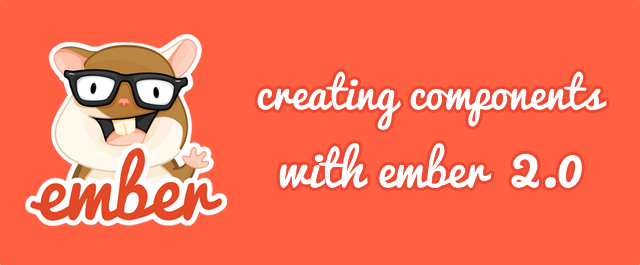Creating Ember Components