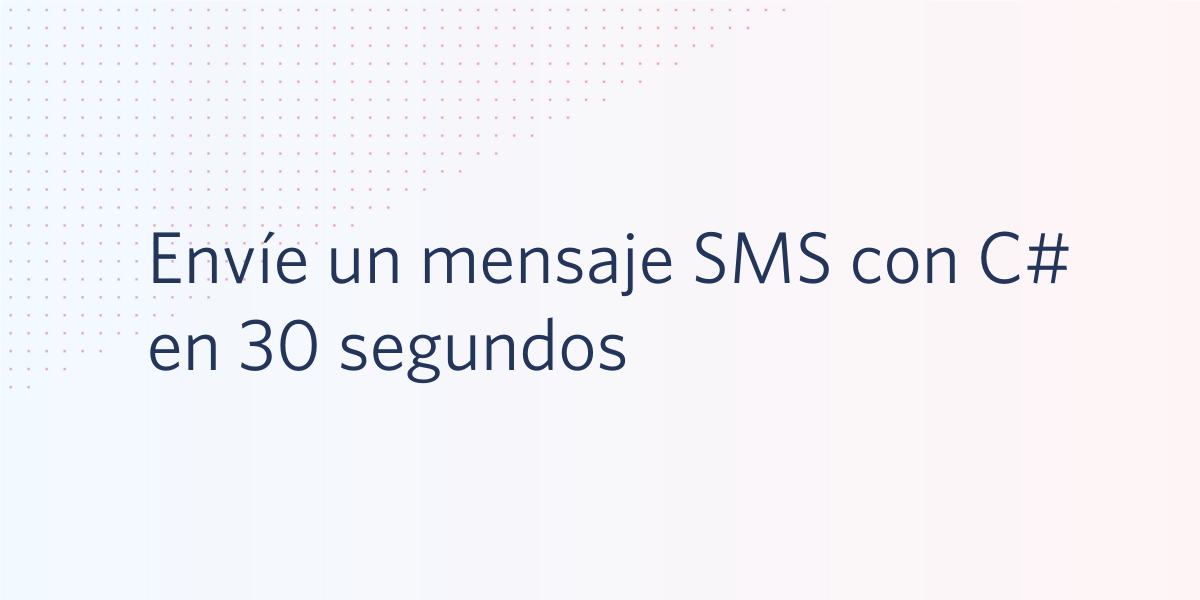Envíe un mensaje SMS con C# en 30 segundos