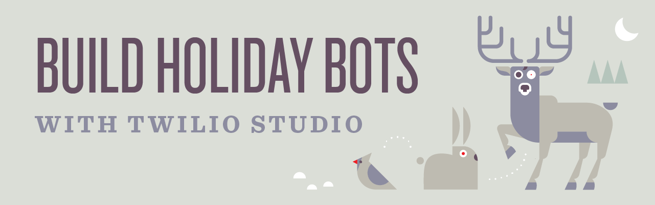 Build Holiday Bots with Twilio Studio