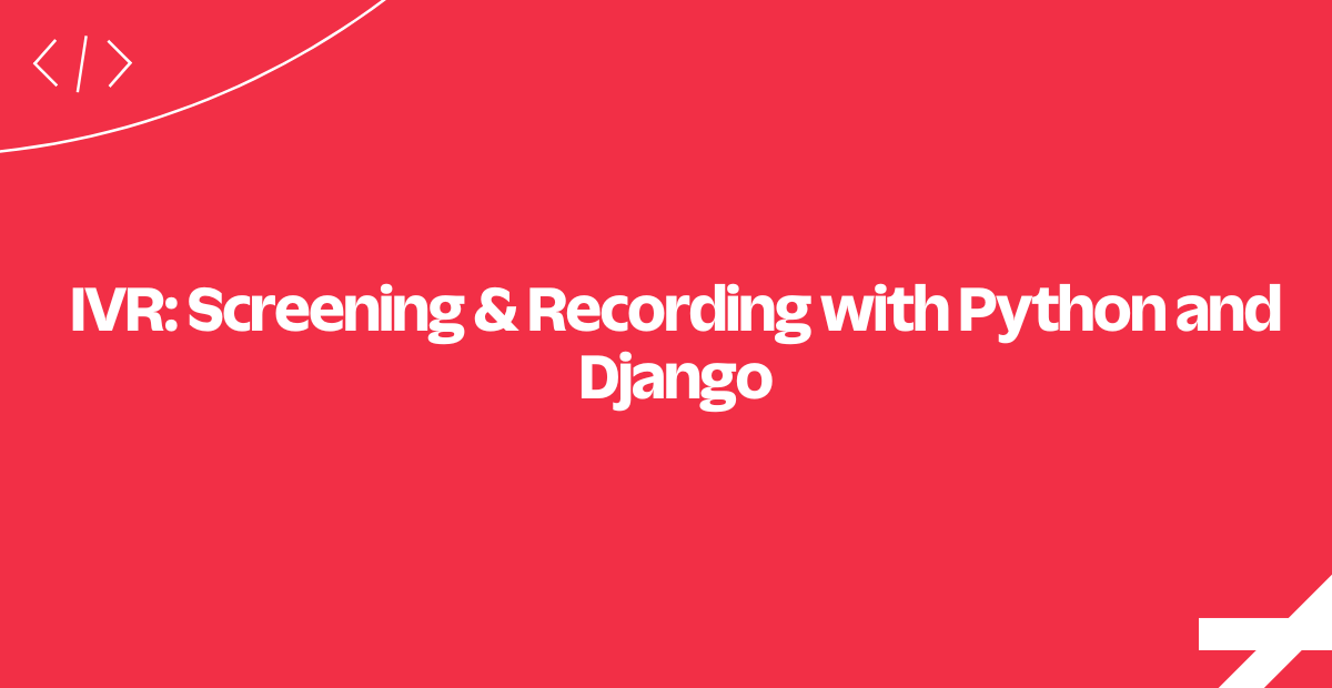 ivr-screening-recording-python-django