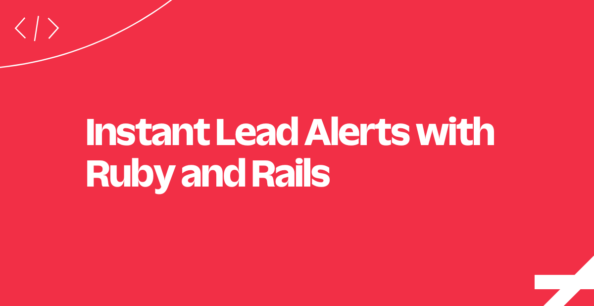 instant-lead-alerts-ruby-rails
