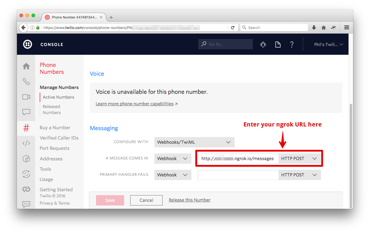 When editing the phone number in the Twilio console, find the messaging section and enter your ngrok URL into the field with the label 'A message comes in'