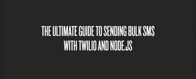 The ultimate guide to sending bulk SMS with Twilio and Node.js The ultimate guide to sending bulk SMS with Twilio and Node.js