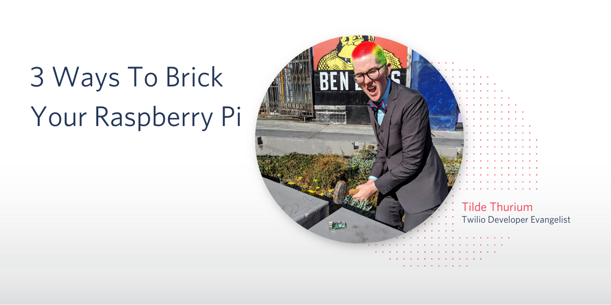 3 Ways To Brick Your Raspberry Pi