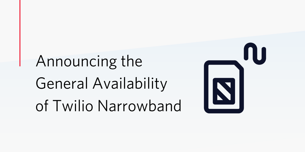 General Availability Twilio Narrowband