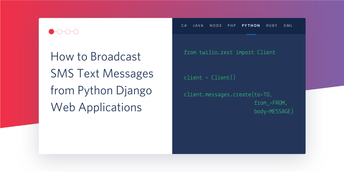 Broadcasting SMS Text Messages from Python Django Web Applications Tutorial Broadcasting SMS Text Messages from Python Django Web Applications Tutorial