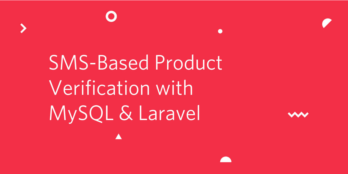 Building an SMS Based Product Verification Application with MySQL and Laravel PHP.png