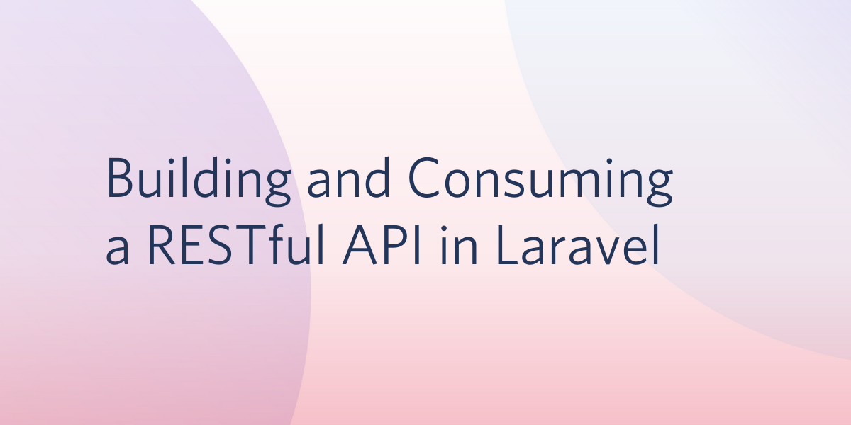 Building and Consuming a RESTful API in Laravel.png