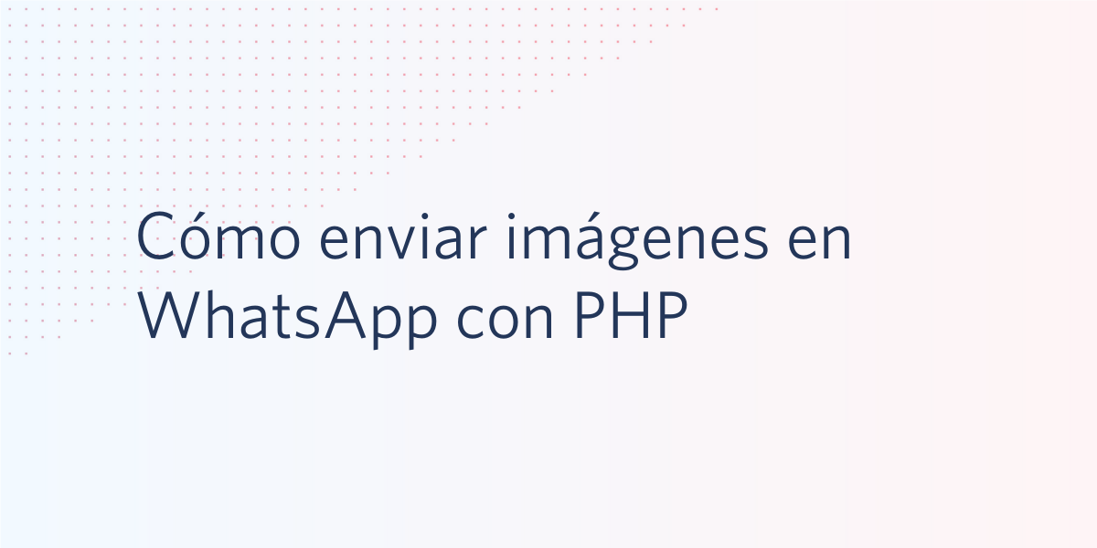 Cómo enviar imágenes en WhatsApp con PHP