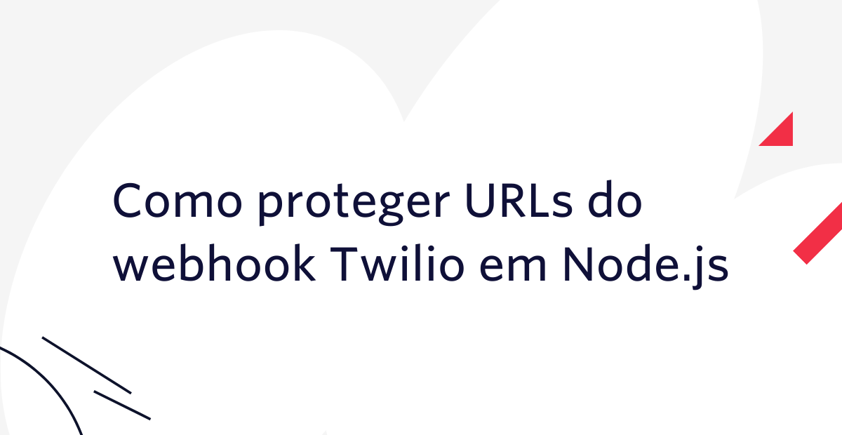Como proteger URLs do webhook Twilio em Node.js