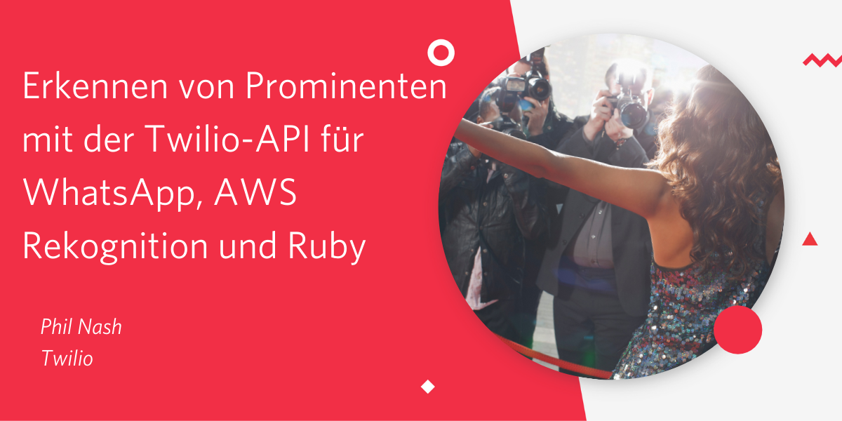 Erkennen von Prominenten mit der Twilio-API für WhatsApp, AWS Rekognition und Ruby