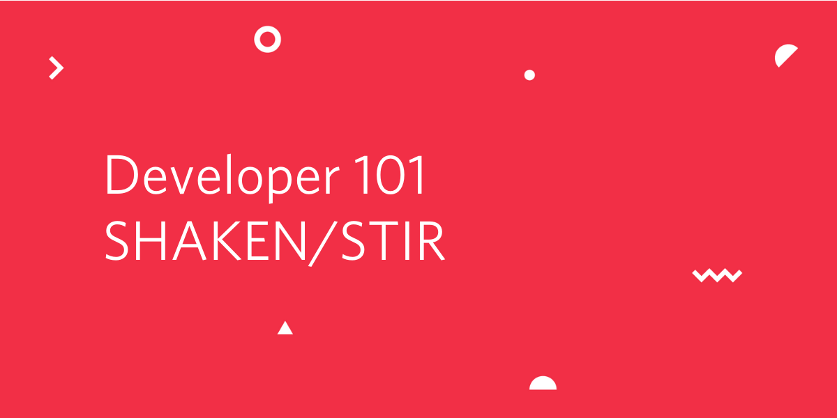 Developer 101 SHAKEN/STIR