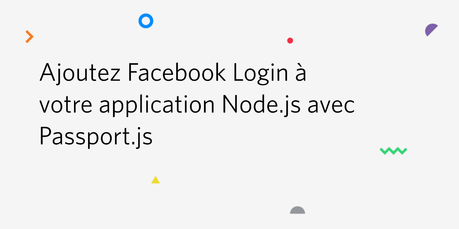 Ajoutez Facebook Login à votre application Node.js avec Passport.js