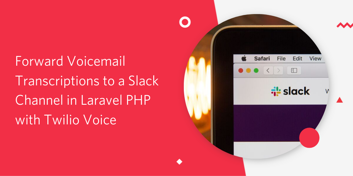 Forward Voicemail Transcriptions to a Slack Channel in Laravel PHP with Twilio Voice.png Forward Voicemail Transcriptions to a Slack Channel in Laravel PHP with Twilio Voice.png