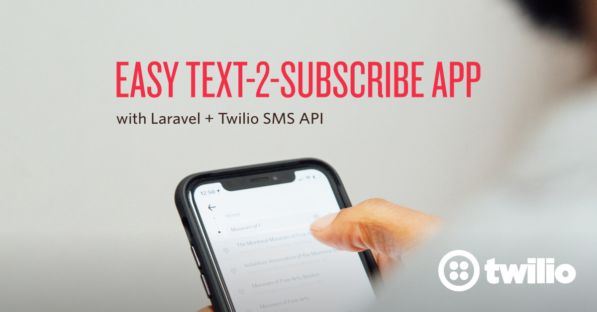 How to Create A Text To Subscribe App in PHP Using Twilio and Laravel.jpg How to Create A Text To Subscribe App in PHP Using Twilio and Laravel.jpg