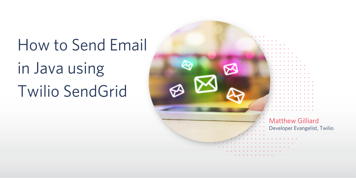 How to Send Email in Java using Twilio SendGrid