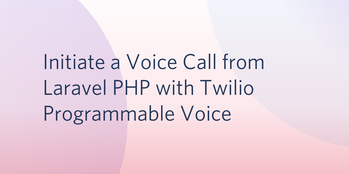 Initiate a Voice Call from Laravel PHP with Twilio Programmable Voice.png