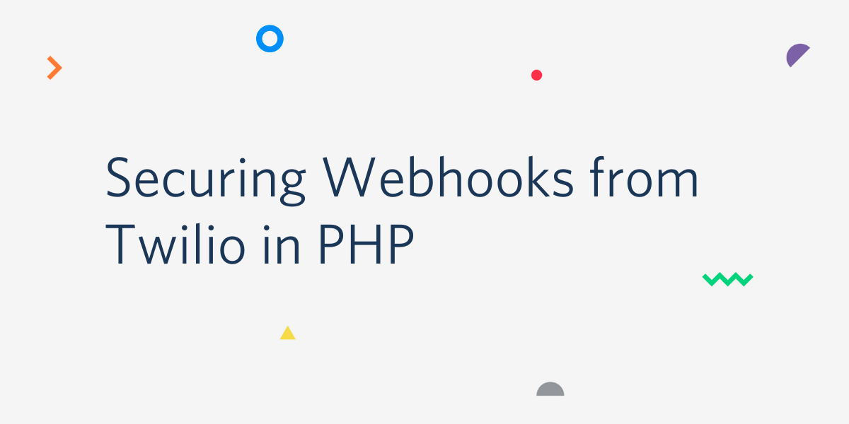 Securing Webhooks from Twilio in PHP