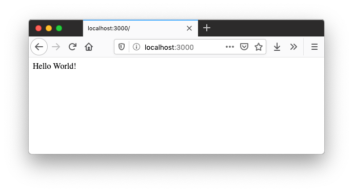 The browser should show plain text saying "Hello World!"