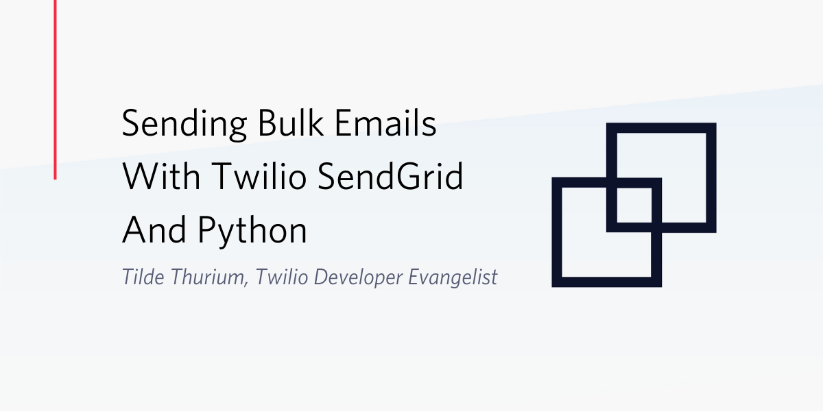 Sending Bulk Emails with Twilio SendGrid and Python