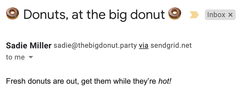 A screenshot of an email from "Sadie Miller" with the subject line "🍩 Donuts, at the big donut 🍩" and a body of "Fresh donuts are out of the oven. Get them while they're hot!"