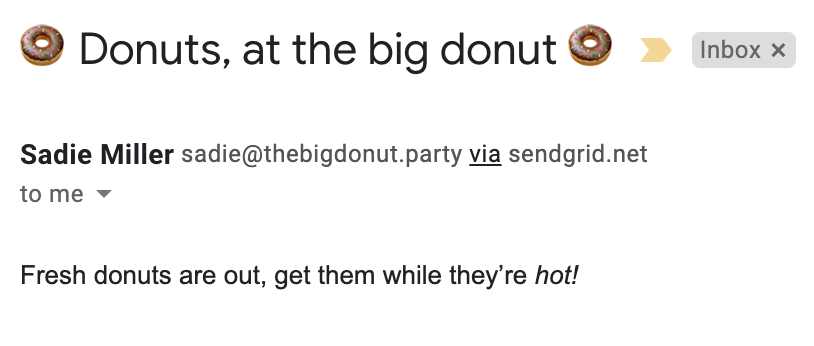 A screenshot of an email from "Sadie Miller" with the subject line "🍩 Donuts, at the big donut 🍩" and a body of "Fresh donuts are out of the oven. Get them while they&#39;re hot!"