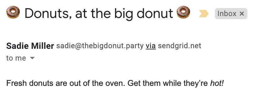 A screenshot of an email from "Sadie Miller" with the subject line "🍩 Donuts, at the big donut 🍩" and a body of "Fresh donuts are out of the oven. Get them while they&#39;re hot!"