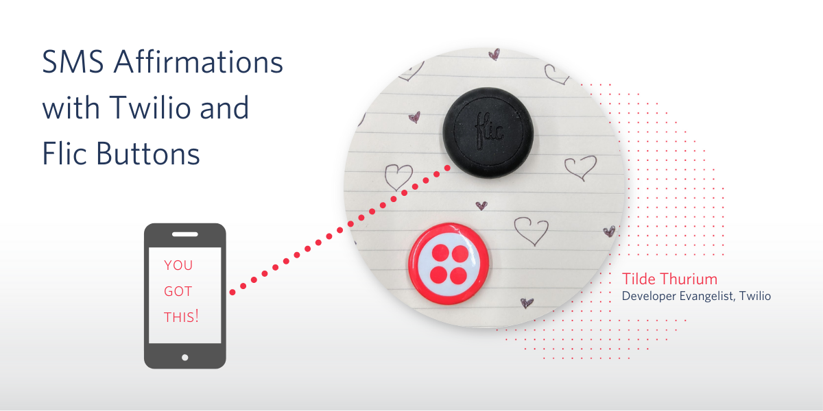SMS affirmations with Twilio and Flic buttons SMS affirmations with Twilio and Flic buttons