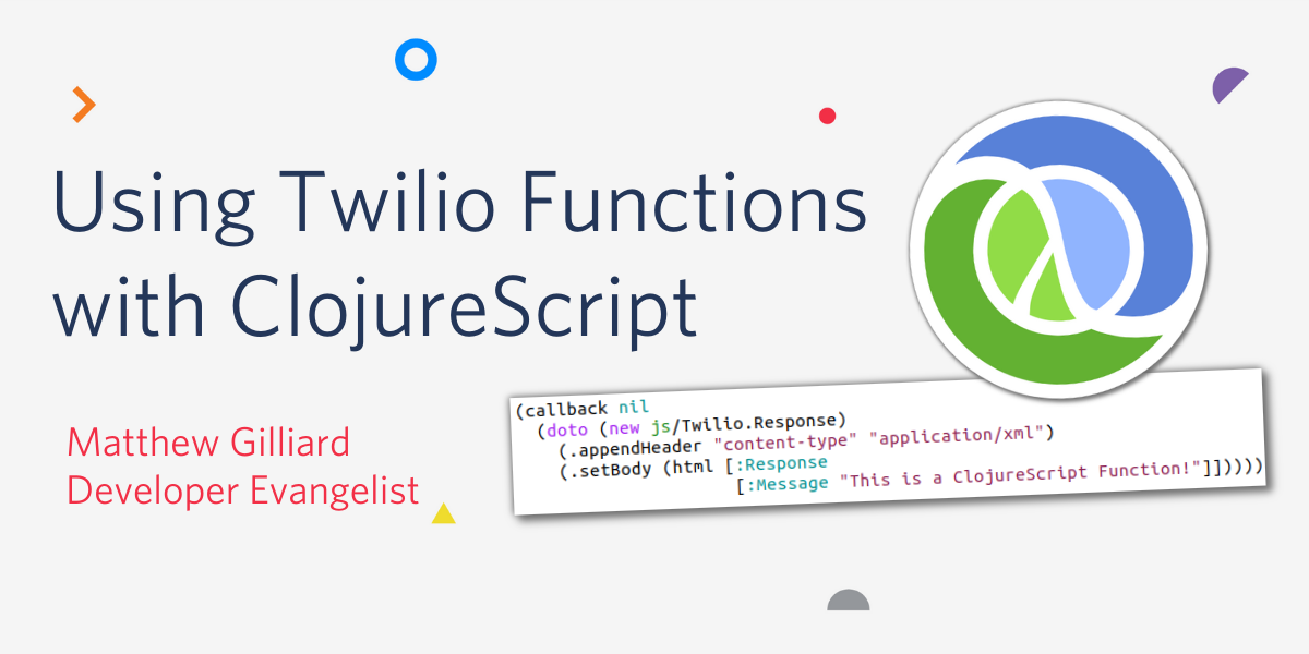 Blog post header: Using Twilio Functions with ClojureScript