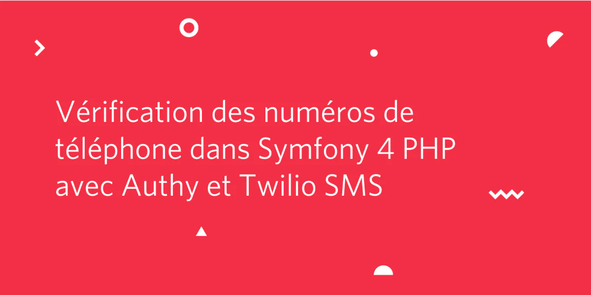Red background with French text about phone number verification in Symfony 4 PHP using Authy and Twilio SMS