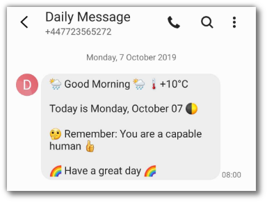 An SMS in my messaging app: Good morning (weather: rain showers, temp +10 Celsius), Today is Monday, October 7. Remember you are a capable human being. Have a great day (rainbows and sparkles)