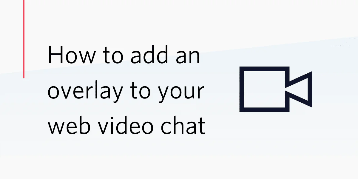 Instructions for adding an overlay to a web video chat with a camera icon on the right.
