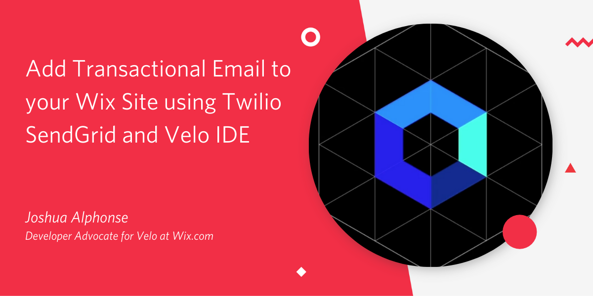 Add Transactional Email to your Wix Site using Twilio SendGrid and Velo IDE.png Add Transactional Email to your Wix Site using Twilio SendGrid and Velo IDE.png