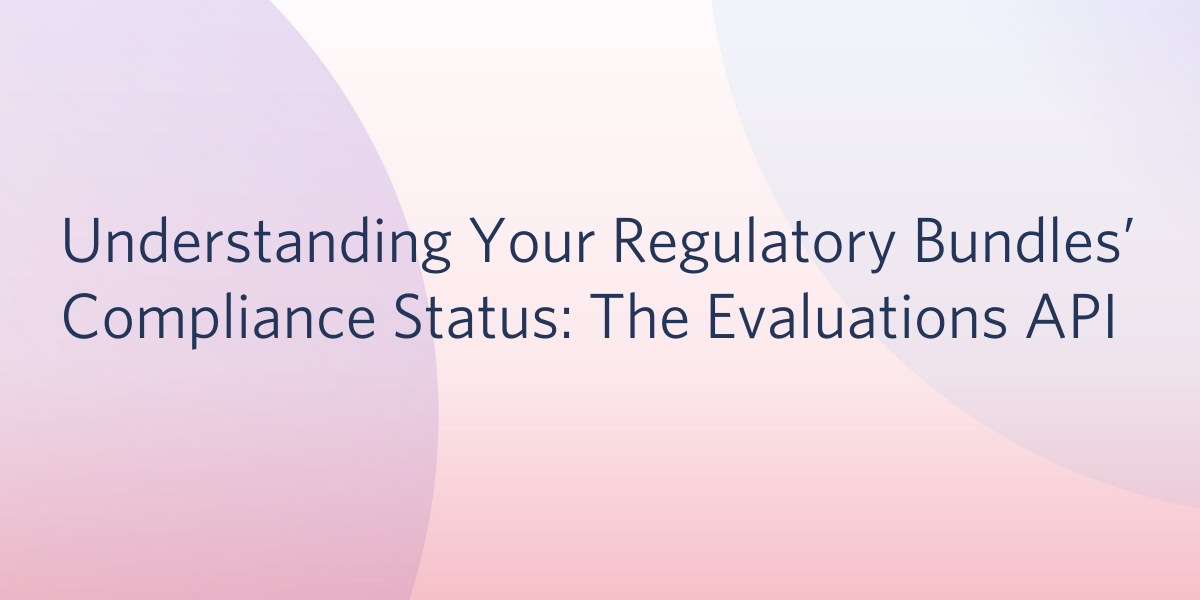 Regulatory Bundle Compliance API Regulatory Bundle Compliance API