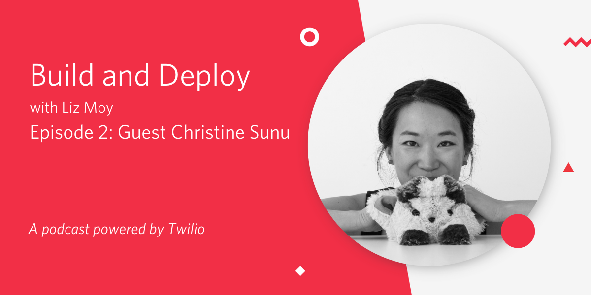 Build and Deploy with Liz Moy Episode 2 with Guest Christine Sunu