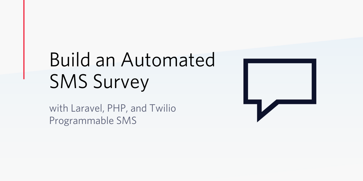 Build an Automated SMS Survey with Laravel, PHP, and Twilio Programmable SMS