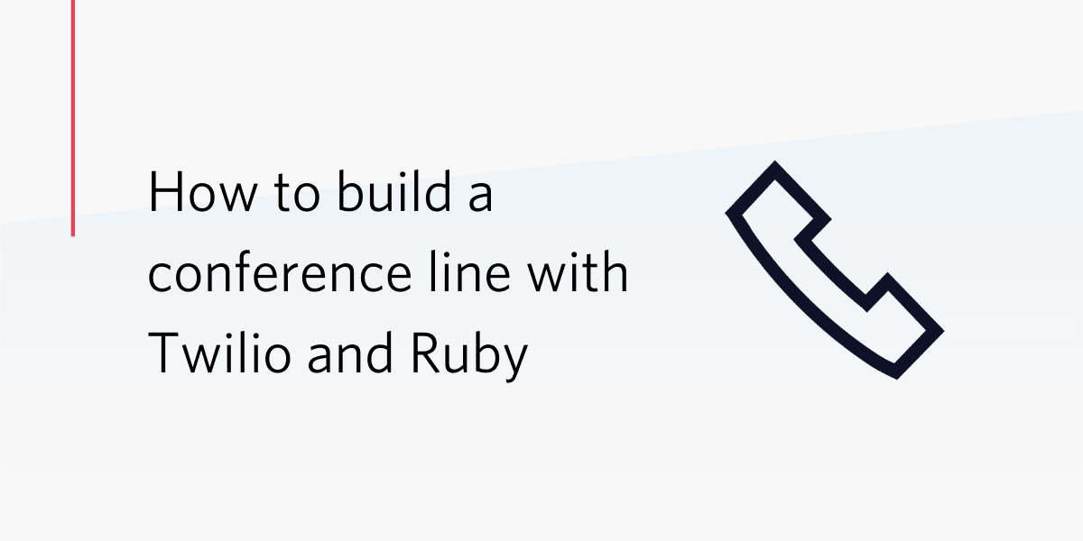 How to build a conference line with Twilio and Ruby