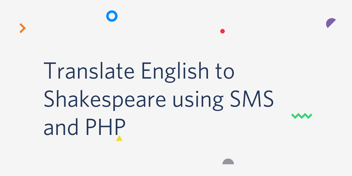 Build an English to Shakespearean Translator using SMS and PHP
